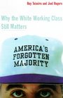 America's Forgotten Majority Why the White Working Class Still Matters