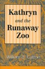 Kathryn and the Runaway Zoo