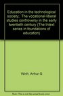Education in the technological society The vocationalliberal studies controversy in the early twentieth century