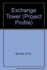 Project Profile Exchange Tower