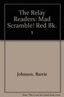 The Relay Readers Mad Scramble Red Bk 1