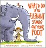 What To Do If An Elephant Stands On Your Foot
