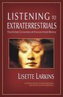 Listening to Extraterrestrials Telepathic Coaching by Enlightened Beings