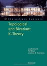 Topological and Bivariant KTheory