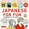 Japanese For Fun Phrasebook  Dictionary The Easy Way to Learn Japanese Quickly
