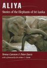 Aliya Stories of the Elephants of Sri Lanka