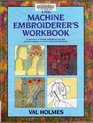 The Machine Embroiderer's Workbook