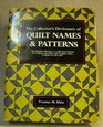 Collector's Dictionary of Quilt Names and Patterns The Definitive Resource to 2400 Quilt Patterns