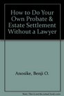 How to Do Your Own Probate  Estate Settlement Without a Lawyer