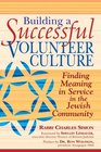 Building a Successful Volunteer Culture Finding Meaning in Service in the Jewish Community