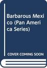 Barbarous Mexico (Pan America)