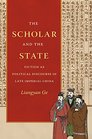 The Scholar and the State Fiction as Political Discourse in Late Imperial China