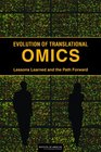 Evolution of Translational Omics Lessons Learned and the Path Forward