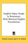 English Gipsy Songs In Rommany With Metrical English Translations