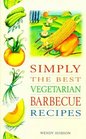 Simply the Best Vegetarian Barbeque Recipes