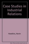 Case Studies in Industrial Relations