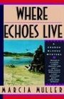 Where Echoes Live: A Sharon McCone Mystery