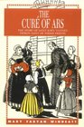 The Cure of Ars The Story of Saint John Vianney Patron Saint of Parish Priests