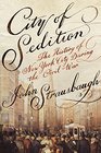 City of Sedition The History of New York City during the Civil War