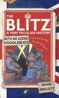 The Blitz A Very Peculiar History