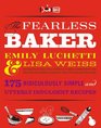 The Fearless Baker Scrumptious Cakes Pies Cobblers Cookies and Quick Breads that You Can Make to Impress Your Friends and Yourself