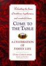 Come to the Table  A Celebration of Family Life