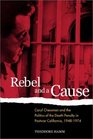 Rebel and a Cause Caryl Chessman and the Politics of the Death Penalty in Postwar California 19481974