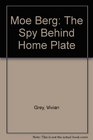 Moe Berg The Spy Behind Home Plate
