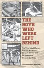 The Boys Who Were Left Behind The 1944 World Series between the Hapless St Louis Browns and the Legendary St Louis Cardinals