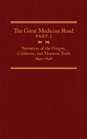 The Great Medicine Road Part 1 Narratives of the Oregon California and Mormon Trails 18401848