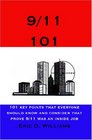 9/11 101  101 Key Points that Everyone Should Know and Consider that Prove 9/11 was an Inside Job