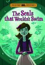 The Seals That Wouldn't Swim (Field Trip Mysteries)
