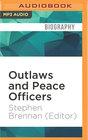 Outlaws and Peace Officers Memoirs of Crime and Punishment in the Old West