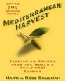Mediterranean Harvest: Vegetarian Recipes from the World's Healthiest Cuisines