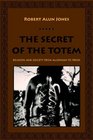 The Secret of the Totem Religion and Society from McLennan to Freud