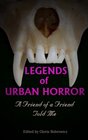 Legends of Urban Horror: A Friend of a Friend Told Me