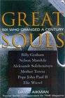 Great Souls  Six Who Changed a Century