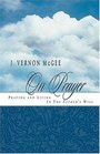 J Vernon Mcgee On Prayer Praying And Living In The Father's Will