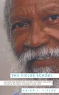 The Fields School An African American School Without Failures Located in Rural Alabama 19331949