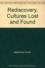 Rediscovery Cultures Lost and Found