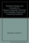 Research Design and Evaluation in SpeechLanguage Pathology and Audiology Asking and Answering Questions