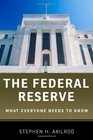 The Federal Reserve What Everyone Needs to Know