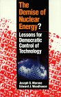 The Demise of Nuclear Energy  Lessons for Democratic Control of Technology