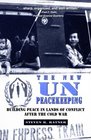The New UN Peacekeeping  Building Peace in Lands of Conflict After the Cold War