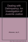 Dealing With Delinquency An Investigation of Juvenile Justice