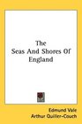 The Seas And Shores Of England