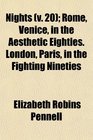 Nights  Rome Venice in the Aesthetic Eighties London Paris in the Fighting Nineties