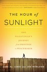 The Hour of Sunlight One Palestinian's Journey from Prisoner to Peacemaker
