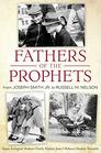 Fathers of the Prophets From Joseph Smith to Russell M Nelson