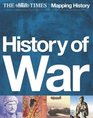 The Times History of War The Illustrated Military History of the World from Ancient Civilisation to the 21st Century